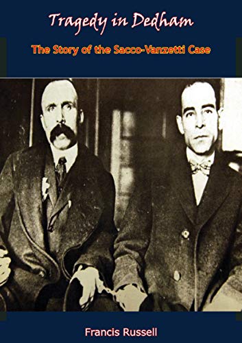 Tragedy in Dedham: The Story of the Sacco-Vanzetti Case (English Edition)