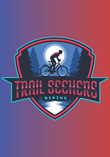 TRAIL SEEKERS BIKING: Cuaderno con líneas en blanco para cualquier persona que ame su bicicleta, sea cual sea su edad. Ideal como regalo para todos los aficionados al ciclismo.