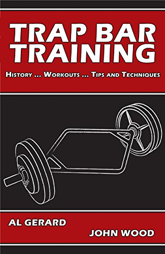 Trap Bar Training: History ... Workouts ... Tips and Techniques (English Edition)