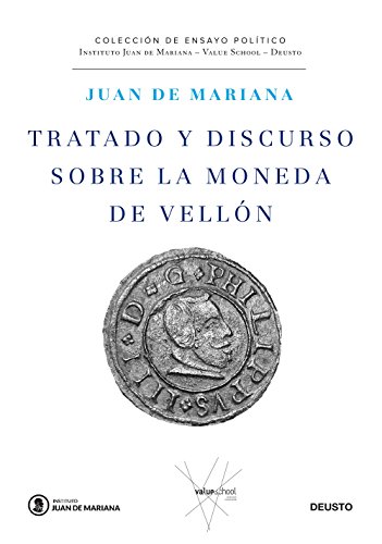 Tratado y discurso sobre la moneda de vellón (Juan de Mariana-Cobas-Deusto) Tratado y discurso sobre la moneda de vellón (Juan de Mariana-Cobas-Deusto)