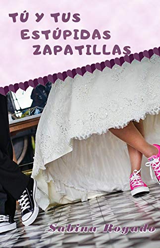 TÚ Y TUS ESTÚPIDAS ZAPATILLAS TÚ Y TUS ESTÚPIDAS ZAPATILLAS