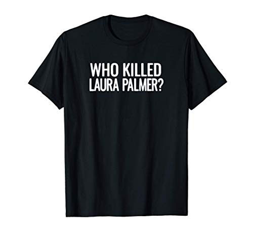 Twin Peaks Who Killed Laura Palmer White Camiseta