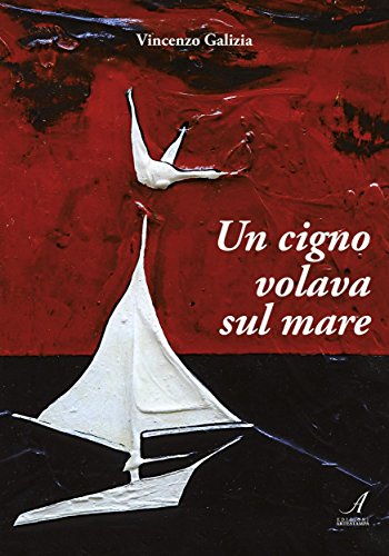 Un cigno volava sul mare (Italian Edition)