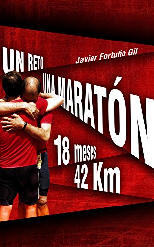 UN RETO... UNA MARATÓN. 18 meses... 42 kilómetros UN RETO... UNA MARATÓN. 18 meses... 42 kilómetros