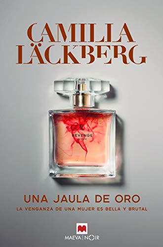 Una jaula de oro: La venganza de una mujer es bella y brutal (Camilla Läckberg) Una jaula de oro: La venganza de una mujer es bella y brutal (Camilla Läckberg)