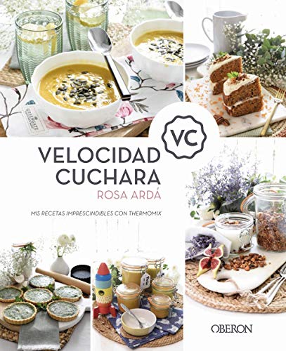 Velocidad Cuchara: Mis recetas imprescindibles con Thermomix Velocidad Cuchara: Mis recetas imprescindibles con Thermomix