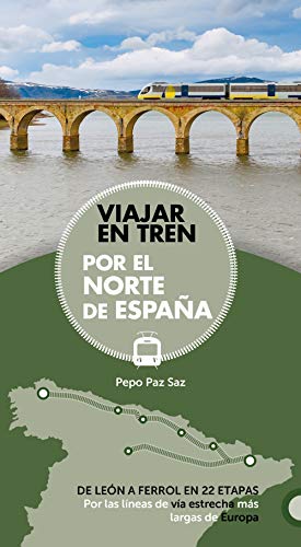 Viajar en tren por el norte de España (Guías Singulares)