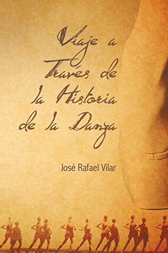 Viaje a Traves de La Historia de La Danza Viaje a Traves de La Historia de La Danza