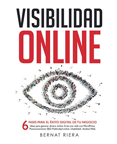 Visibilidad Online: 6 fases para el éxito digital de tu negocio Visibilidad Online: 6 fases para el éxito digital de tu negocio