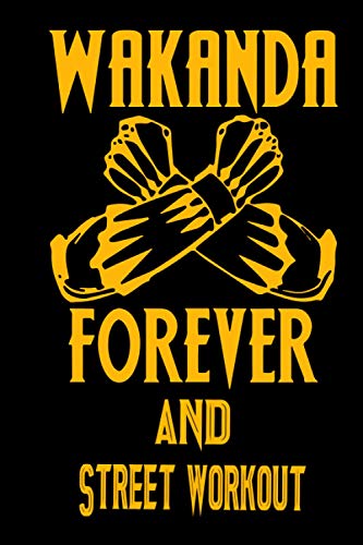 Wakanda Forever And Street workout: Notebook Lined Pages, 6.9 inches,120 Pages, White Paper Journal, notepad Gift For Black Panther Fans - Wakanda Forever Lovers