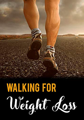 Walk For Weight Loss (English Edition)
