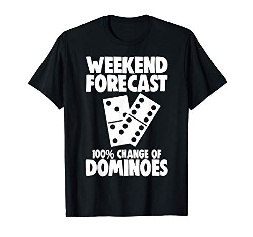 Weekend Forecast 100% Change Of Dominoes Shirt Women Gift Camiseta Weekend Forecast 100% Change Of Dominoes Shirt Women Gift Camiseta