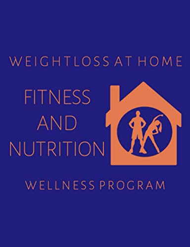 Weight Loss at Home: Fitness and Nutrition Wellness Program: Log Your Diet and Exercise Training Activities