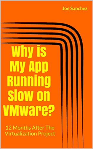 Why is My App Running Slow on VMware?: 12 Months After The Virtualization Project (Think Service First Book 2) (English Edition) Why is My App Running Slow on VMware?: 12 Months After The Virtualization Project (Think Service First Book 2) (English Edition)