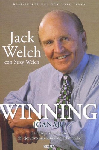 WINNING (GANAR): LAS CLAVES PARA EL EXITO DEL EJECUTIVO MAS ADMIRADO DEL MUNDO (VARIOS VERGARA)