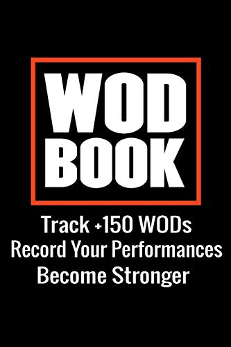 WOD Book: WOD Crossfit Journal | Cross Training Exercise Planner | Track +150 WODs & Personal Records | Easy-to-Carry (6"x9", 100 pages)