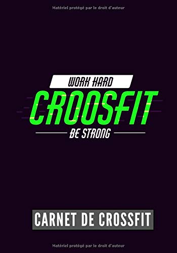Work Hard Be Strong: Carnet de Crossfit | Journal de musculation et Nutrition | Suivez vos progrès et votre entraînement | Grand Format 17cm x 25 cm, 100 Pages | Cadeau Idéal Work Hard Be Strong: Carnet de Crossfit | Journal de musculation et Nutrition | Suivez vos progrès et votre entraînement | Grand Format 17cm x 25 cm, 100 Pages | Cadeau Idéal