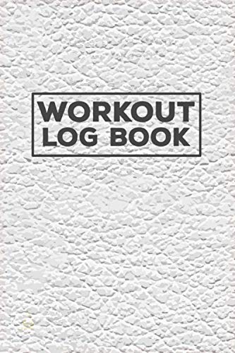 Workout Log Book: A Gym Log Book and Workout Tracker Notebook for Fitness and Bodybuilding