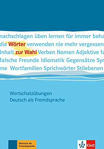 WORTER ZUR WAHL NE: Wortschatzübungen. Deutsch als Fremdsprache WORTER ZUR WAHL NE: Wortschatzübungen. Deutsch als Fremdsprache