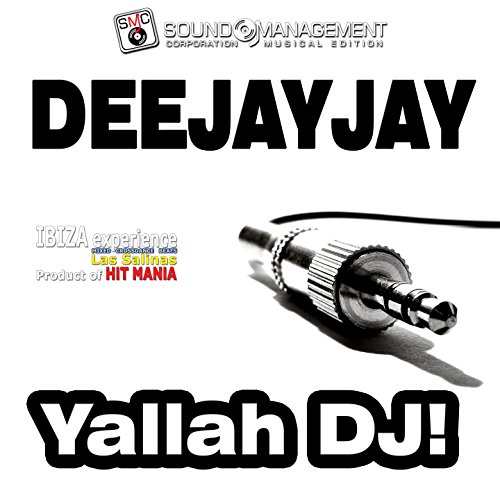Yallah DJ! (Ibiza Experience Mixed Crossdance Beats Las Salinas, Product of Hit Mani)
