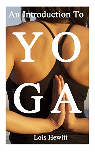 Yoga: An Introduction to Yoga (English Edition)