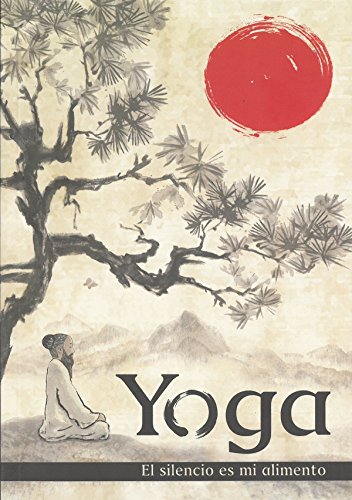 Yoga: El silencio es mi alimento Yoga: El silencio es mi alimento
