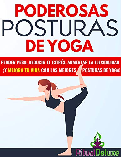 Yoga en Casa: 9 poderosas posturas de yoga que cualquiera puede hacer!: Pierde peso, reduce el estrés y aumenta tu flexibilidad con estas 9 poderosas posturas de yoga que cualquiera puede hacer! Yoga en Casa: 9 poderosas posturas de yoga que cualquiera puede hacer!: Pierde peso, reduce el estrés y aumenta tu flexibilidad con estas 9 poderosas posturas de yoga que cualquiera puede hacer!