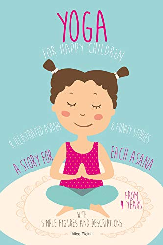 YOGA for happy children: Yoga stories for kids. A collection of 8 fun stories and simple figures to do with the kids. (English Edition)
