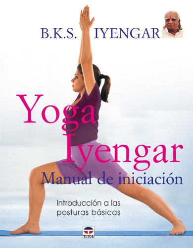 Yoga Iyengar. Manual de Iniciación