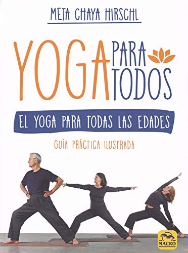 Yoga para Todos. El Yoga para todas las edades Yoga para Todos. El Yoga para todas las edades