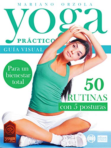 YOGA PRÁCTICO: Guía visual con 50 rutinas de 5 posturas (Colección Yoga en Casa nº 22)