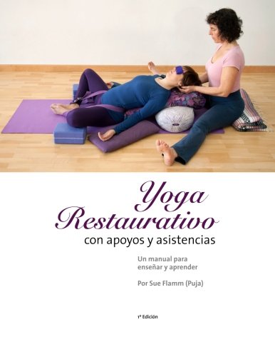 Yoga Restaurativo con apoyos y asistencias: Un manual para enseñar y aprender
