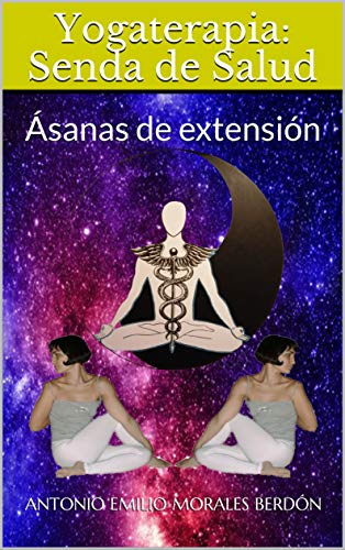 Yogaterapia: Senda de Salud: Ásanas de extensión Yogaterapia: Senda de Salud: Ásanas de extensión