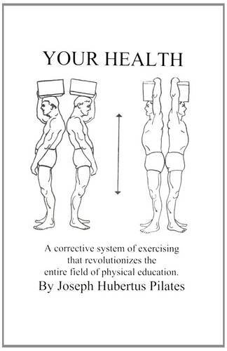 Your Health: A Corrective System of Exercising That Revolutionizes the Entire Field of Physical Education