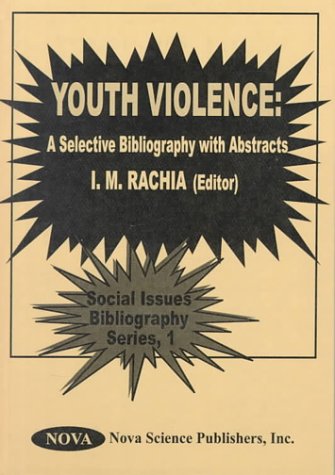 Youth Violence: A Selective Bibliography with Abstracts (Social Issues Bibliography Series, 1)