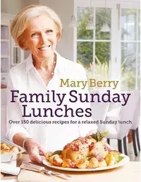 Mary Berry's Family Sunday Lunches: Over 150 Delicious Recipes for a Relaxed Sunday Lunch View at Amazon Mary Berry's Family Sunday Lunches: Over 150 Delicious Recipes for a Relaxed Sunday Lunch View at Amazon